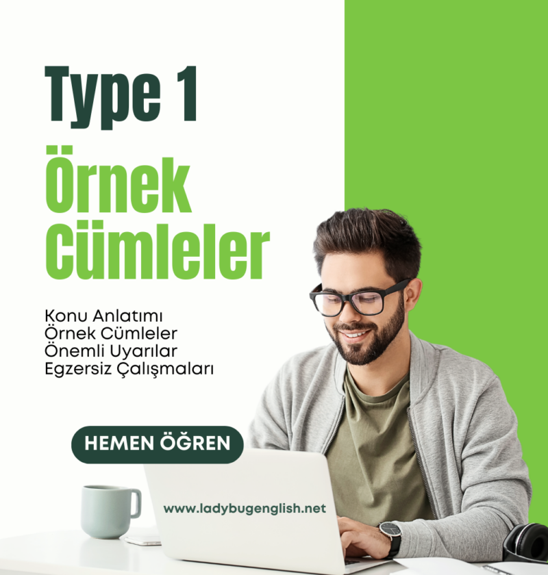 Type 1 Örnek Cümleler