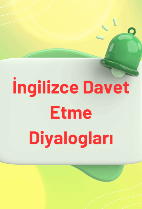 İngilizce Davet Etme Diyalogları