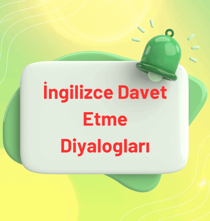 İngilizce Davet Etme Diyalogları