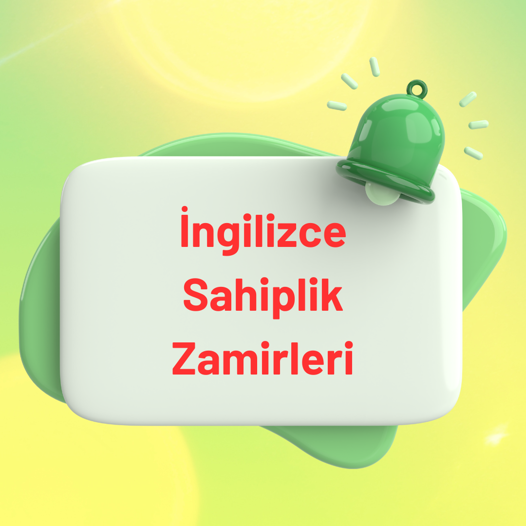 ingilizce sahiplik zamirleri