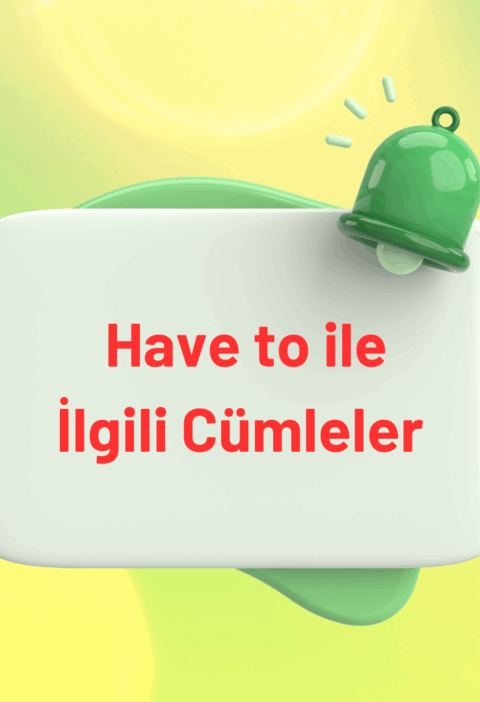 have to ile ilgili cümleler