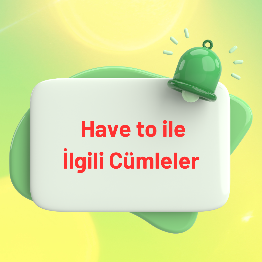 have to ile ilgili cümleler
