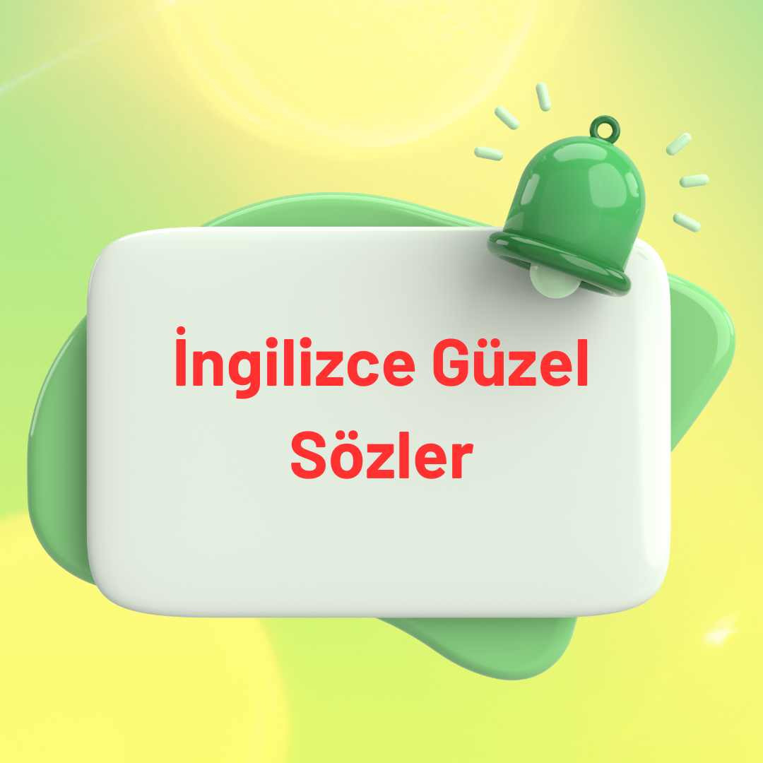 ingilizce güzel sözler